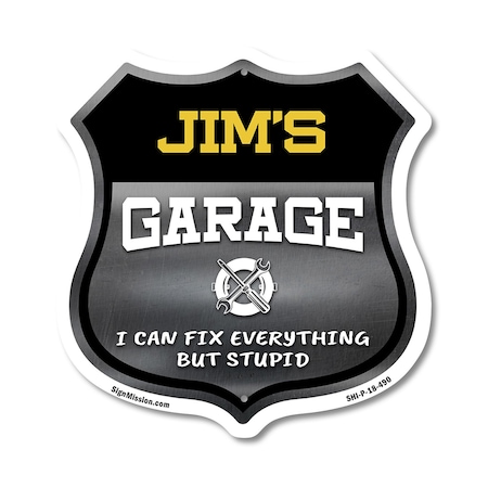 Signmission Jim's Garage I Can Fix Everything But Stupid, 18 Inch X 18 Inch, Plastic Sign SHI-P-18-490-JIM