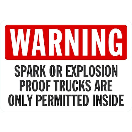Lyle Spark Or Explosion Proof Trucks Are Only Permitted Inside, 10x7, Non-Reflective, White G-1746-ND_10x7