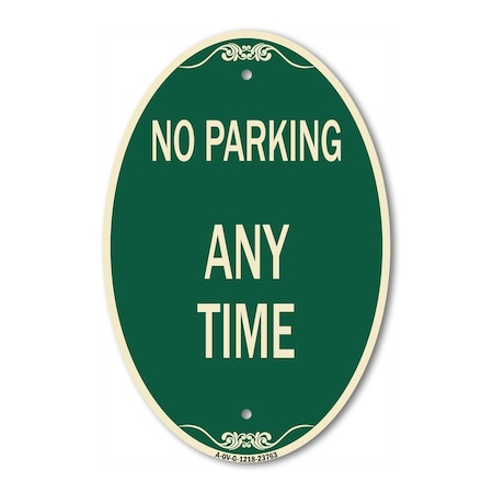 Signmission No Parking at Anytime, 12 Inch X 18 Inch Architectural Oval, Heavy Gauge Aluminum A-OV-G-1218-23763