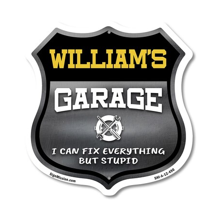 Signmission William's Garage I Can Fix Everything But Stupid, 12 Inch X 12 Inch, Aluminum Metal Sign SHI-A-12-490-WILLIAM