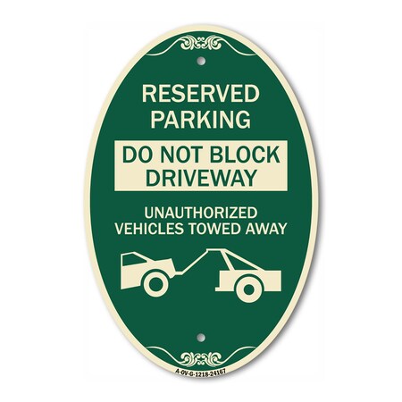 Signmission Do Not Block Driveway Unauthorized Vehicles T, 12 In X 18 In Architectural, Heavy Gauge Aluminum A-OV-G-1218-24167