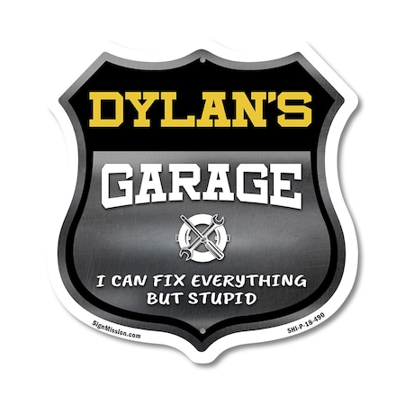 Signmission Dylan's Garage I Can Fix Everything But Stupid, 18 Inch X 18 Inch, Plastic Sign SHI-P-18-490-DYLAN