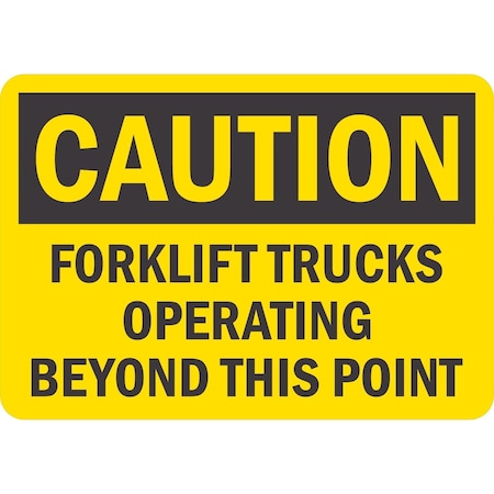 Lyle Forklift Trucks Operating Beyond This Point, 10x7, Non-Reflective, Yellow G-1827-PL_10x7