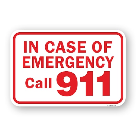 Signmission In Case Of Emergency Call 911, Heavy-Gauge Aluminum, 18" x 24", A-1824-25130 A-1824-25130