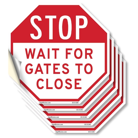 Signmission Stop Wait for Gates to Close, 6 inch X 6 inch, Vinyl Decal, 5PK OC-D-5PACK-6-240