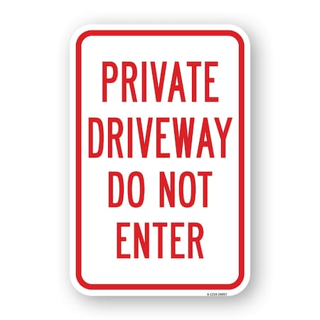 Signmission Private Driveway Do Not Enter, Heavy-Gauge Aluminum, 18" H, A-1824-24857 A-1824-24857