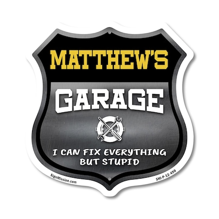 Signmission Matthew's Garage I Can Fix Everything But Stupid, 12 Inch X 12 Inch, Plastic Sign SHI-P-12-490-MATTHEW