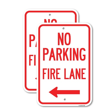 Signmission No Parking Fire Lane With Left Arrow, 12'' X 18'' 2 Signs, Heavy Gauge Aluminum, 2PK A-1218-2PACK-23736