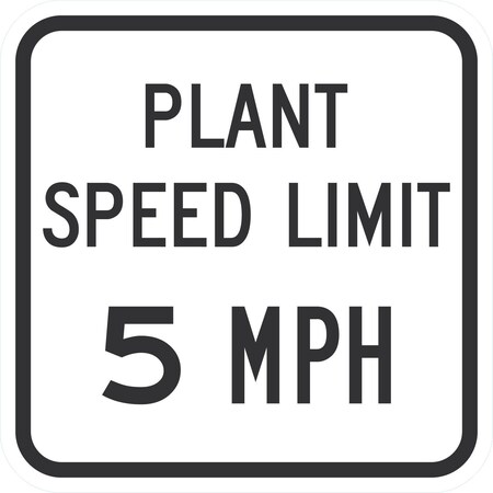 Lyle Plant Speed Limit 5 Mph, 24x24, High Intensity Prismatic, White G-13832-HI_24x24