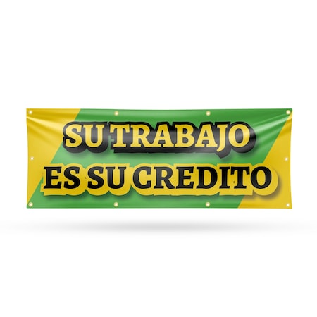 Signmission Su Trabajo es su Credito, 36 Inch x 96 Inch, Vinyl Banner B-96-30870