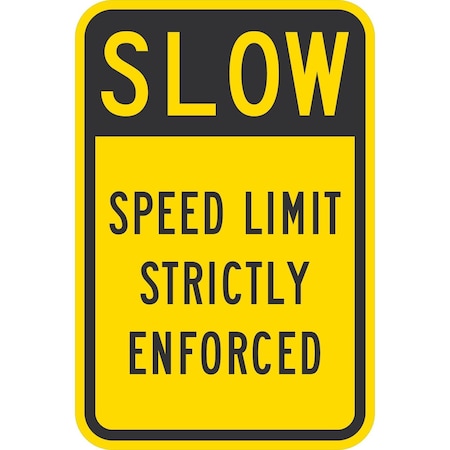 Lyle Slow Speed Limit Strictly Enforced, 12x18, High Intensity Prismatic, Yellow G-4153-HI_12x18