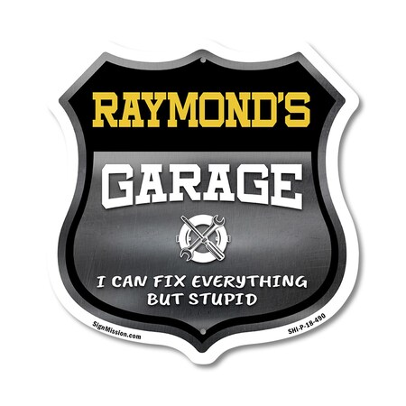 Signmission Raymond's Garage I Can Fix Everything But Stupid, 18 Inch X 18 Inch, Plastic Sign SHI-P-18-490-RAYMOND