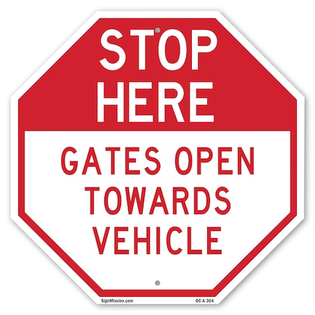 Signmission Stop Here Gates Open Towards Vehicl, 10 Inch X 10 Inch, Aluminum Metal Signs OC-A-10-304
