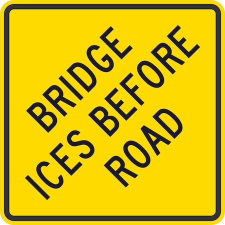 Lyle W8-13, Bridge Ices Before Road, 36x36, High Intensity Prismatic, Yellow G-16335-HI_36x36