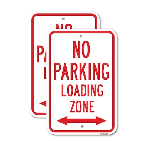 Signmission No Parking Loading Zone With Double Arrow, 18'' X 24'' 2 Signs, Heavy Gauge Aluminum, 2PK A-1824-2PACK-25022