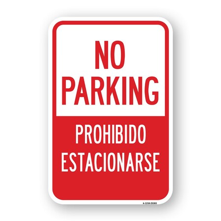 Signmission No Parking / Prohibido Estacionarse Sign, Heavy-Gauge Aluminum, 18" x 24", A-1824-25303 A-1824-25303