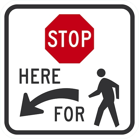 Lyle Stop Here For (Pedestrian Symbol) with Arrow, 12x12, Diamond Grade, White G-2174-DG_12x12