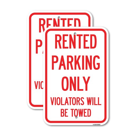 Signmission Rented Parking Only Violators Will Be Towed, 12'' X 18'' 2 Signs, Heavy Gauge Aluminum, 2PK A-1218-2PACK-23223