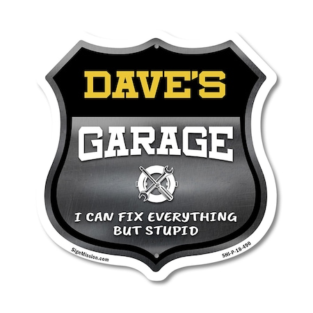 Signmission Dave's Garage I Can Fix Everything But Stupid, 18 Inch X 18 Inch, Plastic Sign SHI-P-18-490-DAVE