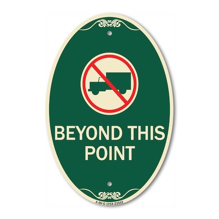 Signmission No Truck Sign No Truck Graphic Beyond This , 12 In X 18 In Architectural, Heavy Gauge Aluminum A-OV-G-1218-23562