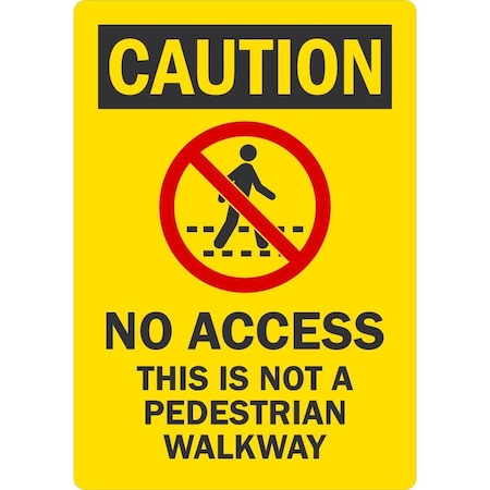 Lyle No Access, This Is Not A Pedestrian Walkway, 3.5x5, Engineer Grade, Yellow G-14571-ED_3.5x5