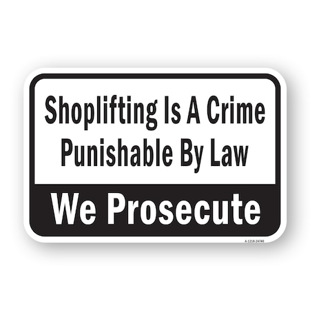Signmission Shoplifting Is A Crime Punishable By Law We Prosec Aluminum, A-1824-24740 A-1824-24740