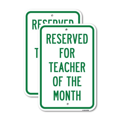 Signmission Reserved For Teacher Of The Month, 12'' X 18'' 2 Signs, Heavy Gauge Aluminum, 2PK A-1218-2PACK-24788