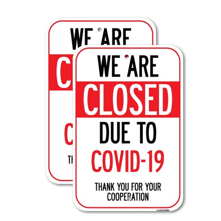 Signmission We Are Closed Due To, 18'' X 24'' 2 Signs, Heavy Gauge Aluminum, 2PK A-1824-2PACK-25485