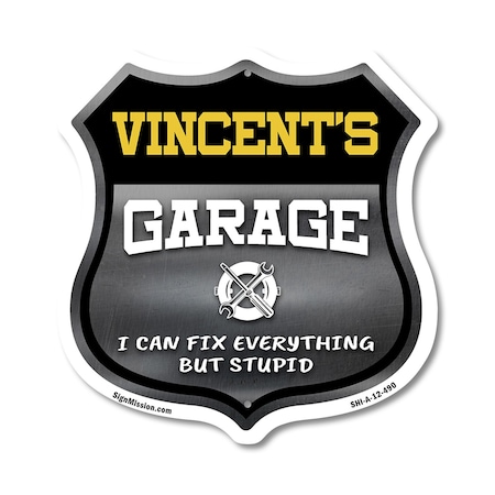 Signmission Vincent's Garage I Can Fix Everything But Stupid, 12 Inch X 12 Inch, Aluminum Metal Sign SHI-A-12-490-VINCENT