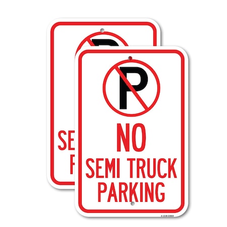 Signmission No Parking Sign No Semi Truck Parking with Symbol, 12'' X 18'' 2 Signs, Heavy Gauge Aluminum, 2PK A-1218-2PACK-23664