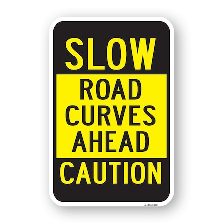 Signmission Slow Road Curves Ahead, Heavy-Gauge Aluminum Rust Proof Parking Sign, 18" x 24", A-1824-24731 A-1824-24731