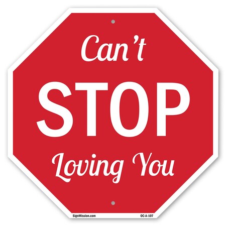 Signmission Can't Stop Loving You, 10 Inch X 10 Inch, Aluminum Metal Signs OC-A-10-107