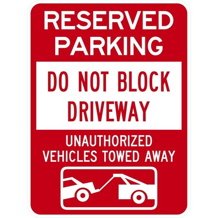 Lyle Reserved Parking Do Not Block Driveway Unauthorized, 18x24, Non-Reflective, White G-11130-NA_18x24