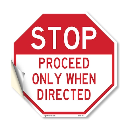 Signmission Stop Proceed Only When Directed, 18 Inch X 18 Inch, Vinyl Decal OC-D-18-271