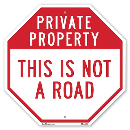 Signmission Private Property This Is Not a Road, 10 Inch X 10 Inch, Aluminum Metal Signs OC-A-10-166