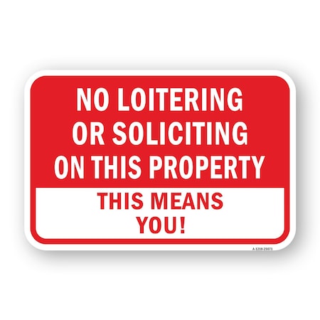 Signmission No Loitering Or Soliciting On This Property This M Aluminum, 18" H, A-1824-25071 A-1824-25071