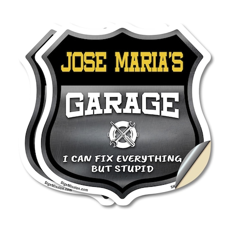 Signmission Jose Maria's Garage I Can Fix Everything But Stupid, 12 inch X 12 inch, Vinyl Decal, 2PK SHI-D-2PACK-12-490-JOSE MARIA