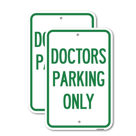 Signmission Doctors Parking Only 1, 18'' X 24'' 2 Signs, Heavy Gauge Aluminum, 2PK A-1824-2PACK-24134