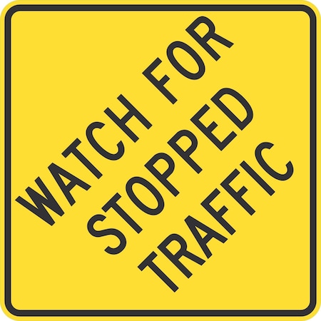 Lyle Watch For Stopped Traffic, 36x36, High Intensity Prismatic, Yellow G-16296-HI_36x36