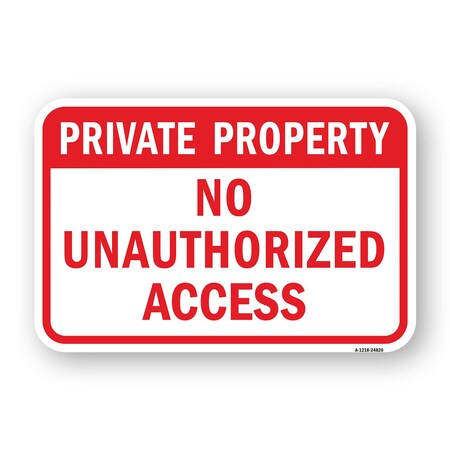 Signmission Private Property No Unauthorized Access, Heavy-Gauge Aluminum, 18" H, A-1824-24826 A-1824-24826