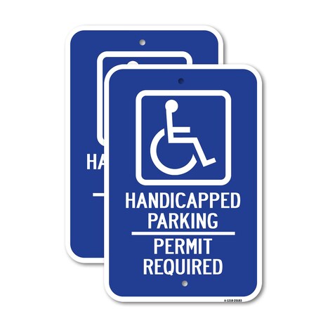 Signmission Handicapped Symbol With Handicapped Parking Permit, 12'' X 18'' 2 Signs, Heavy Gauge Aluminum, 2PK A-1218-2PACK-25183