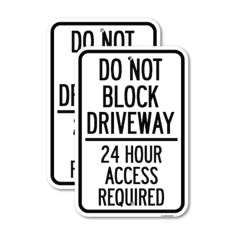 Signmission Do Not Block Driveway - 24 Hour Access Required, 18'' X 24'' 2 Signs, Heavy Gauge Aluminum, 2PK A-1824-2PACK-24181