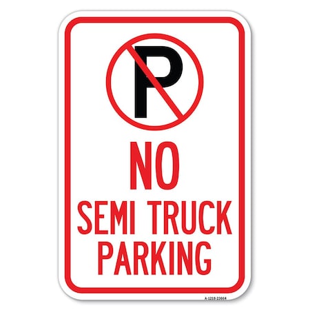 Signmission No Parking Sign No Semi Truck Parking with Symbol, 12 Inch x 18 Inch 1 Sign, Heavy Gauge Aluminum A-1218-23664