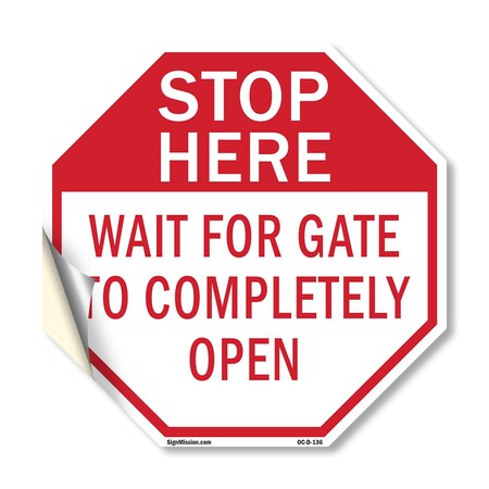 Signmission Stop Here Wait for Gate to Complete, 18 Inch X 18 Inch, Vinyl Decal OC-D-18-136