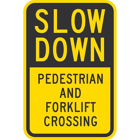 Lyle Slow Down Pedestrian And Forklift Crossing, 12x18, Diamond Grade, Yellow G-3011-DG_12x18