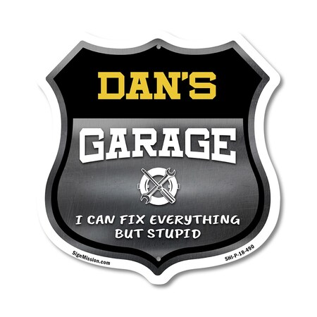 Signmission Dan's Garage I Can Fix Everything But Stupid, 18 Inch X 18 Inch, Plastic Sign SHI-P-18-490-DAN