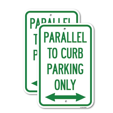 Signmission Parallel to Curb Parking Only with Bidirectional Arrow, 12'' X 18'', Heavy Gauge Aluminum, 2PK A-1218-2PACK-23503