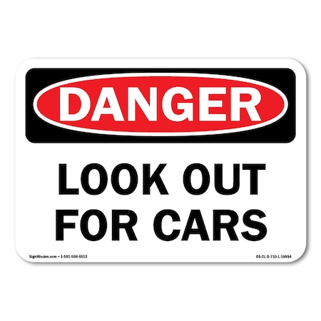 Signmission OSHA Danger Sign, Look Out For Cars, Size: 7in X 5in Vinyl Decal, 5" W, 7" L, Landscape OS-CL-D-57-L-19994