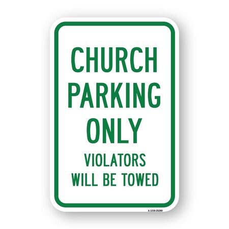 Signmission Church Parking Only Violators Will Be Towed, Heavy-Gauge Aluminum, 18" x 24", A-1824-25280 A-1824-25280