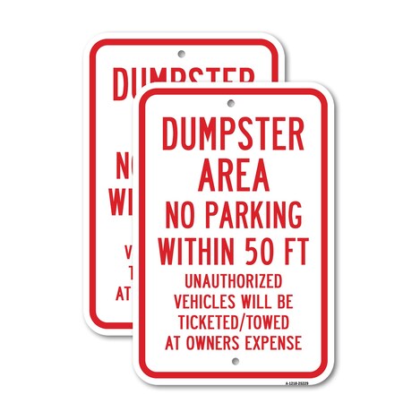 Signmission Dumpster Area No Par Within 50 Ft Unauthorized Veh, 12'' X 18'' 2 Signs, Heavy Gauge Aluminum, 2PK A-1218-2PACK-25229